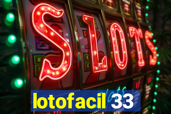 lotofacil 33